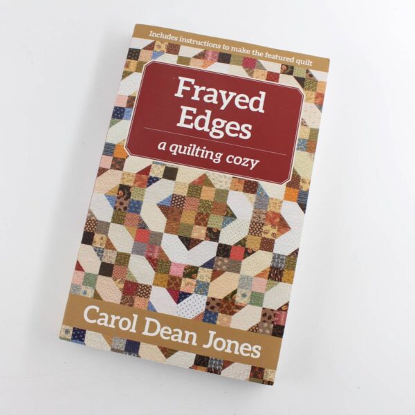 Frayed Edges: A Quilting Cozy book by Carol Dean Jones Hobbies & Crafts ISBN: 9781644031056