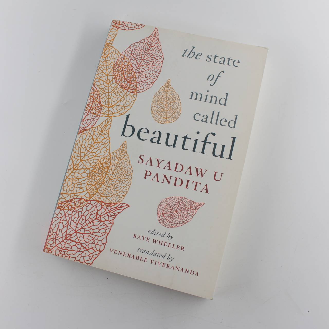 The State of Mind Called Beautiful book by Sayadaw U. Pandita Kate Wheeler   ISBN: 9781614294313