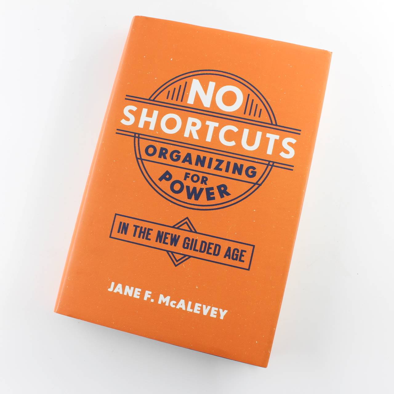 No Shortcuts: Organizing for Power in the New Gilded Age book by Jane F. McAlevey  ISBN: 9780190624712