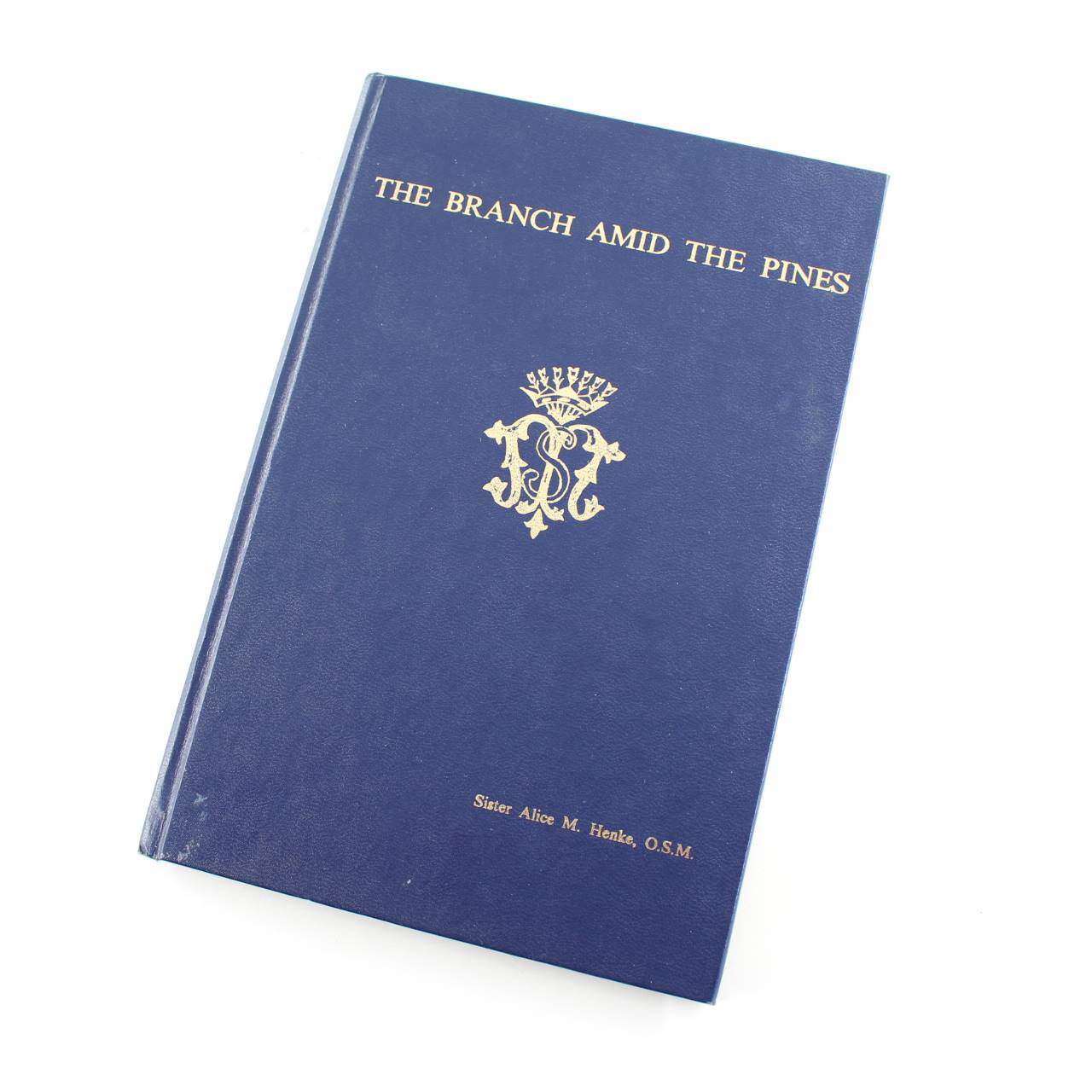 The Branch Amid the Pines Early Years of the Congregation of the Sisters Servants of Mary Ladysmith Wisconsin 1912 – 1921 book by ?Alice M. Henke  ISBN: