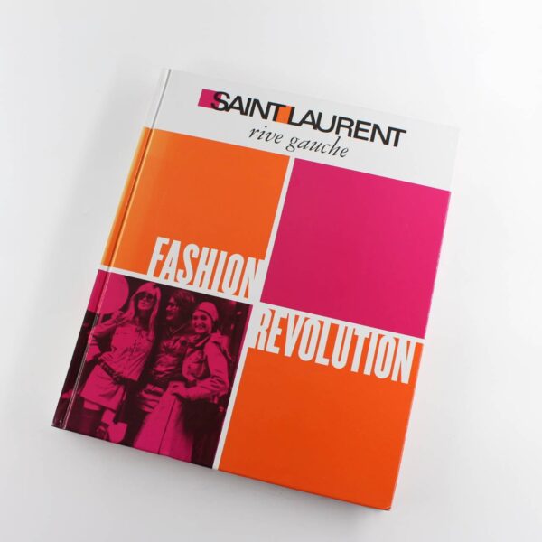 Saint Laurent Rive Gauche: Fashion Revolution book by Berg? Savignon de Bure   ISBN: 9781419703102