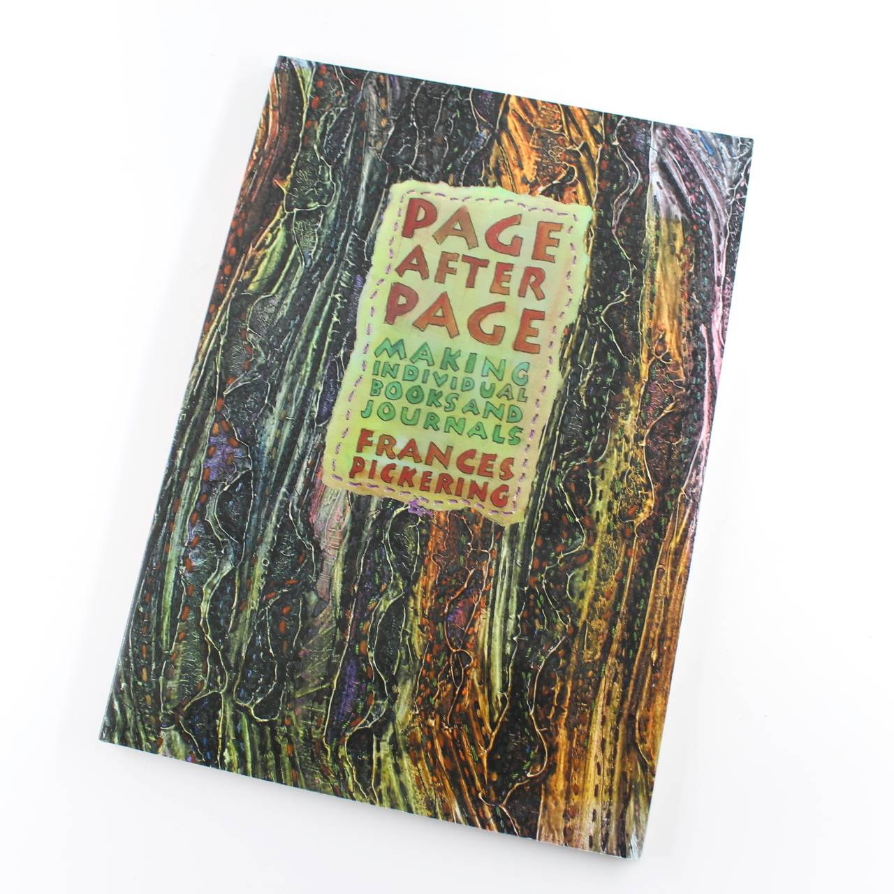 Page after page – making individual Books and Journals book by Frances Pickering  ISBN: 9780957351127