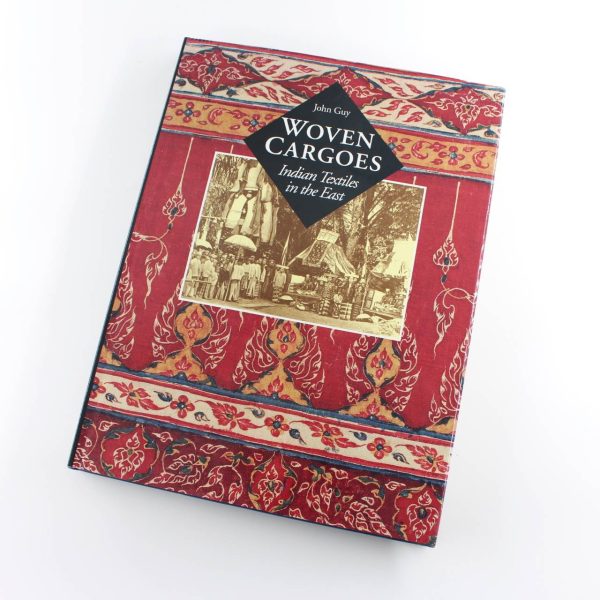 Woven Cargoes: Indian Textiles in the East book by John Guy  ISBN: 9780500018637