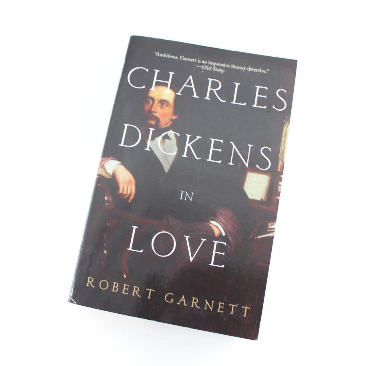 Charles Dickens in Love book by Robert Garnett Biography ISBN: 9781605985091