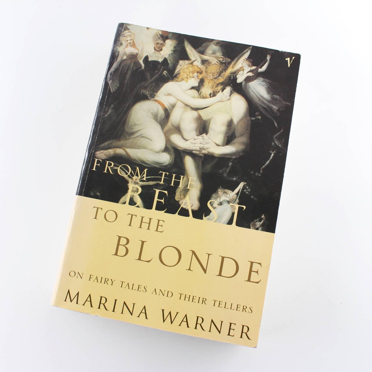 From The Beast To The Blonde: On Fairy Tales and Their Tellers book by Marina Warner   ISBN: 9780099479512