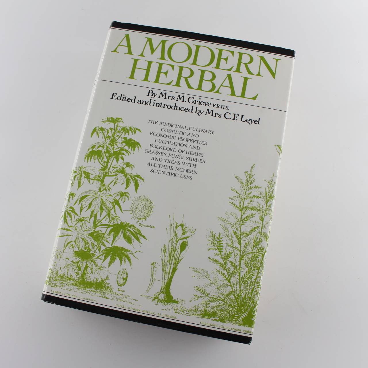 A Modern Herbal : The Medicinal Culinary Cosmetic and Economic Properties Cultivation  book by Maude Grieve  ISBN: 9781855012493