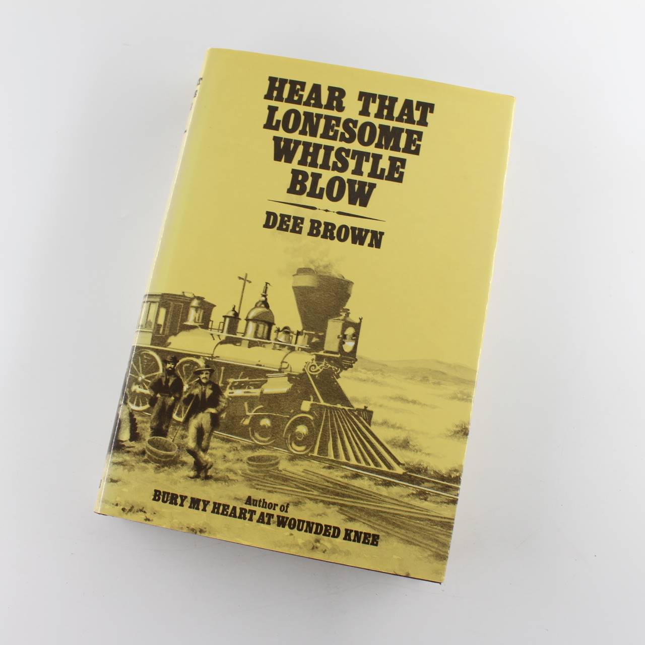 Hear That Lonesome Whistle Blow book by Dee Brown Railroad Development ISBN: 9780701122324