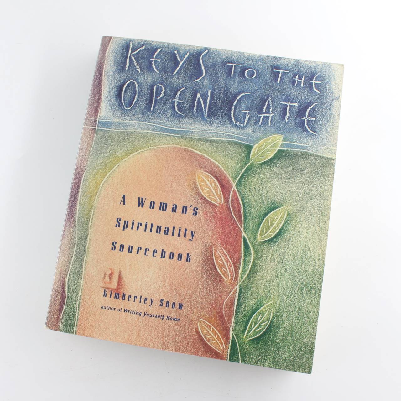 Keys to the Open Gate: A Womans Spirituality Sourcebook book by Kimberley Snow  ISBN: 9780943233635