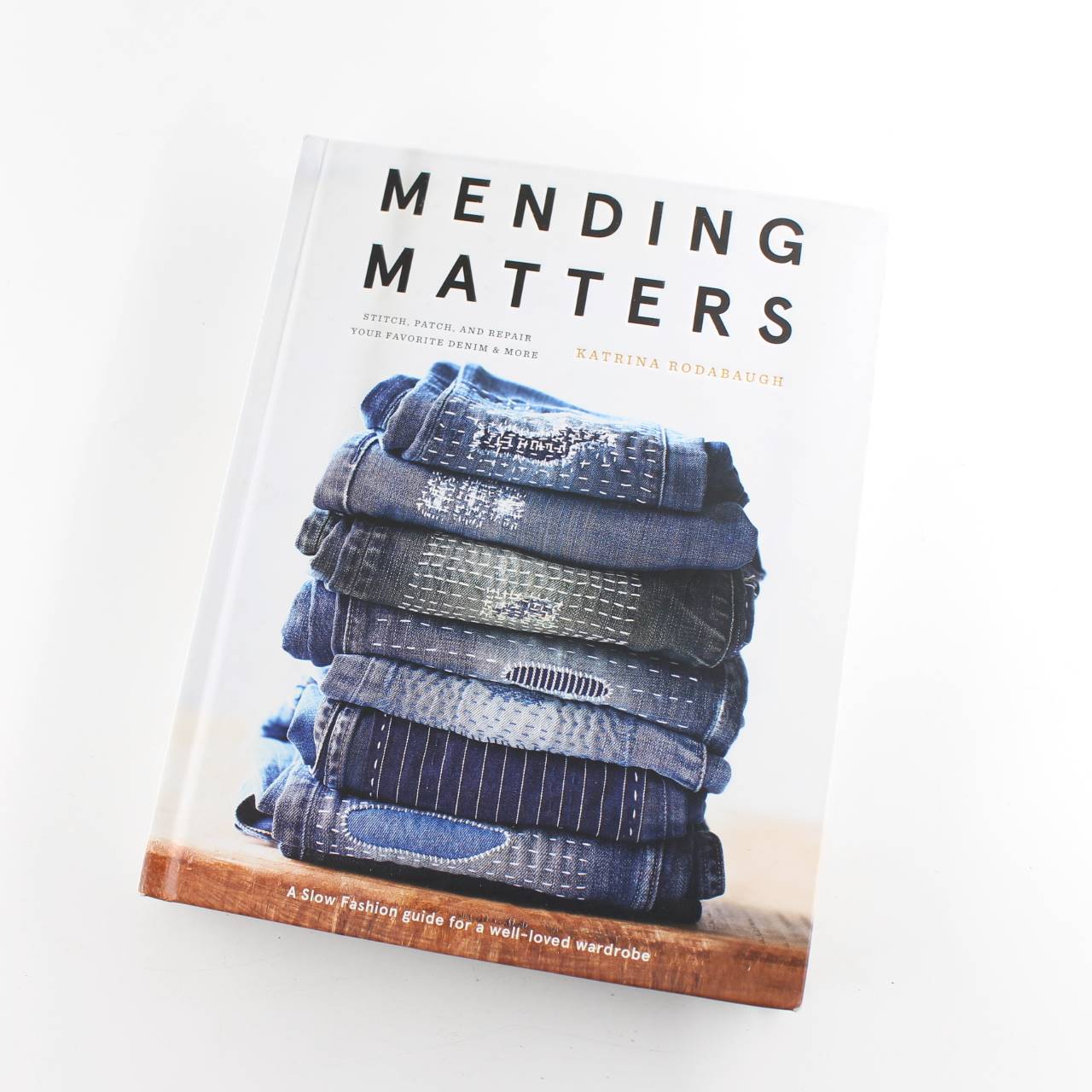 Mending Matters: Stitch Patch and Repair Your Favorite Denim & More book by Katrina Rodabaugh   ISBN: 9781419729478