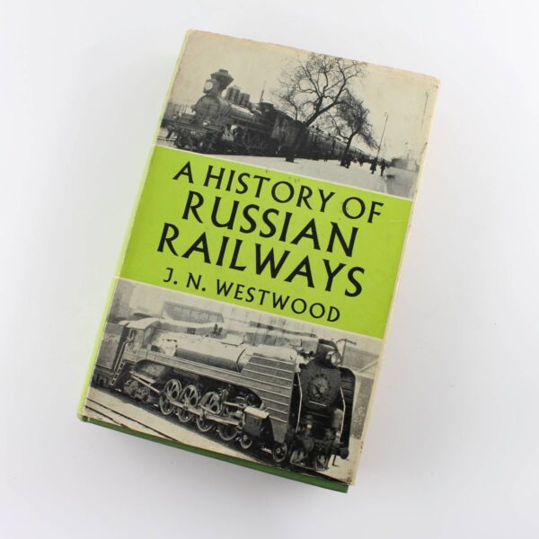 A History of Russian Railways book by JN Westwood  ISBN: 9780043850374