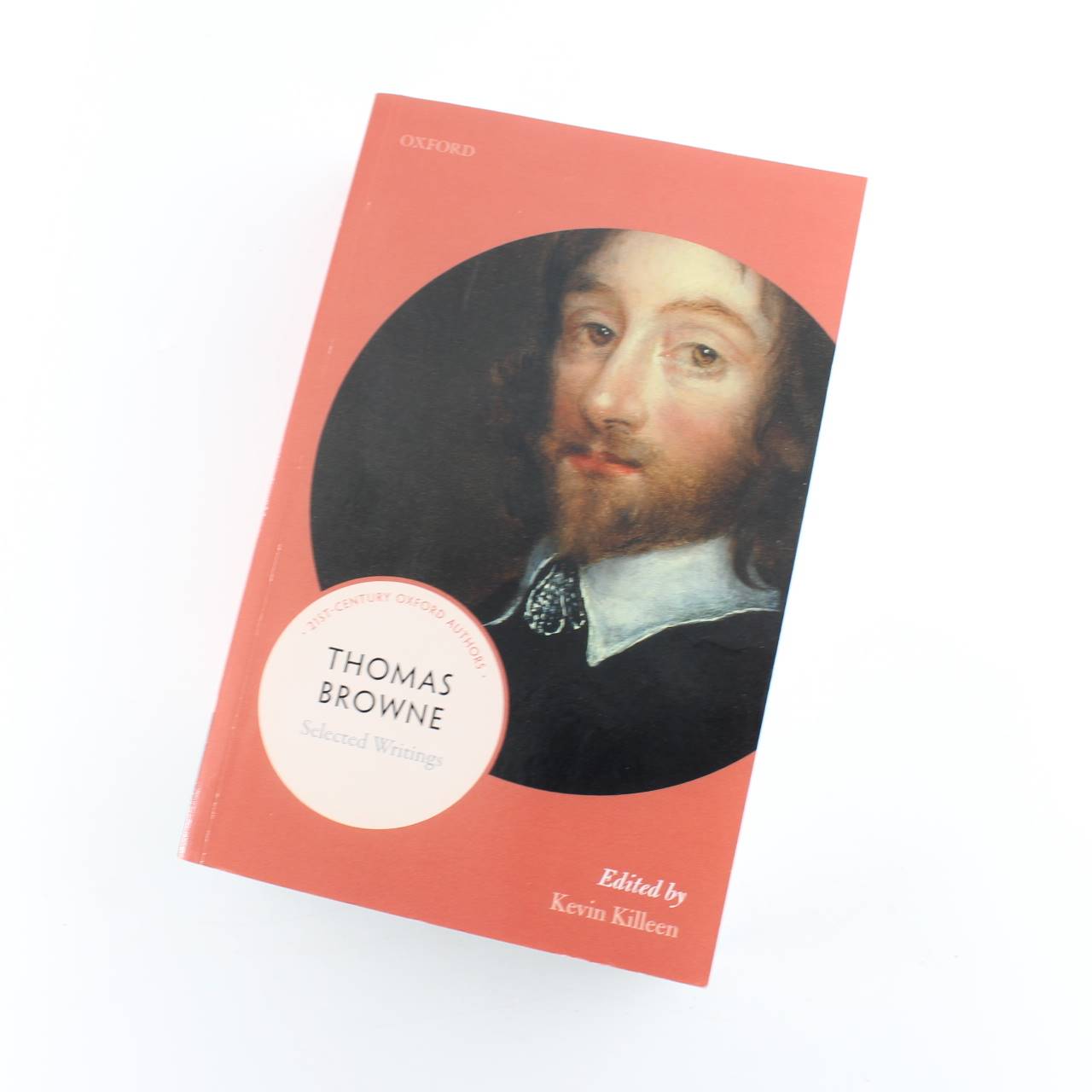 Thomas Browne: Selected Writings: 21st-Century Oxford Authors book by Kevin Killeen   ISBN: 9780198797654