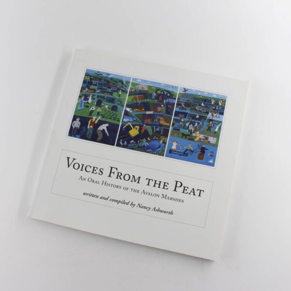 Voices from the Peat: An Oral History of the Avalon Marshes book by Nancy Ashworth  ISBN: 9780861833719