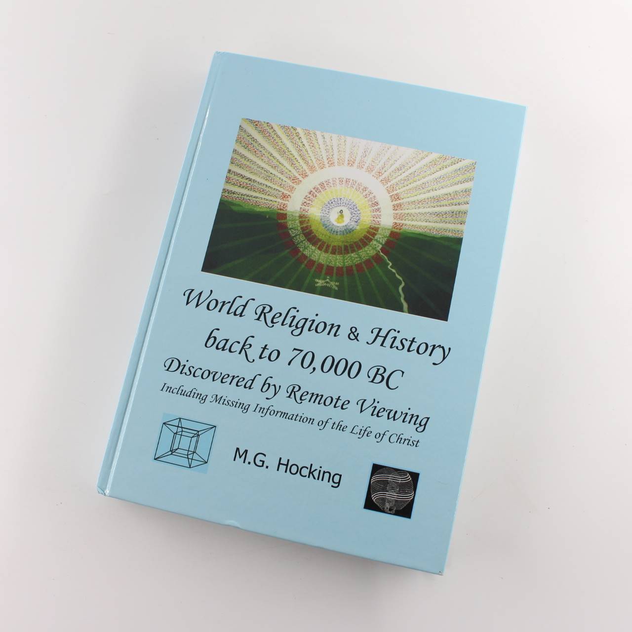 World Religion & History Back to 70000 BC. Discovered by Remote Viewing: Including Missing Information on the Life of Christ book by M. G. Hocking   ISBN: 9780952109914