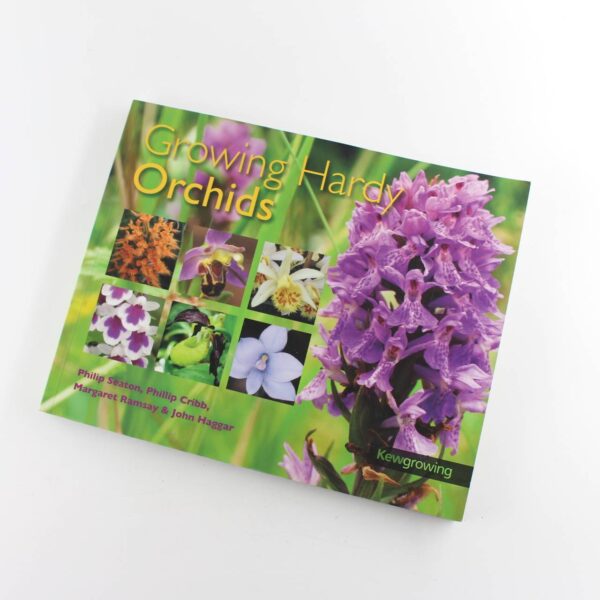 Growing Hardy Orchids: Kew Growing book by Seaton Ramsay Cribb Prendergast Haggar  ISBN: 9781842461754