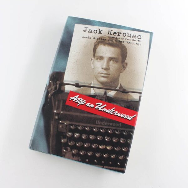 Atop an Underwood: Early Stories and Other Writings book by Jack  Kerouac  ISBN: 9780670888221