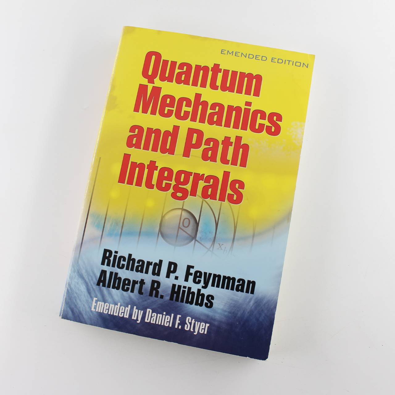 Quantum Mechanics and Path Integrals book by Richard P. Feynman  ISBN: 9780486477220