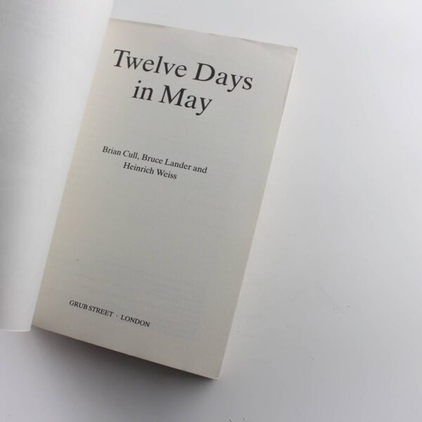 Twelve Days in May the Air Battle for Northern France book by Brian Cull Bruce Lander Heinrich Weiss  ISBN: 9781902304120 - Image 2