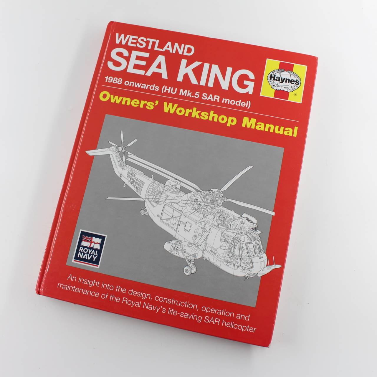 Westland Sea King Owners Workshop Manual: 1988 onwards: HU Mk.5 SAR model book by Lee Howard   ISBN: 9780857335050