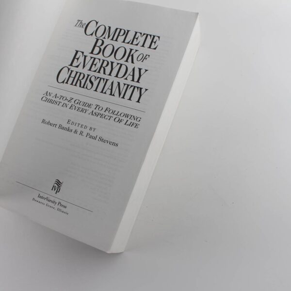 The Complete Book of Everyday Christianity: An A-To-Z Guide to Following Christ in Every Aspect of Life book by R.P. Banks  ISBN: 9780830814541 - Image 2