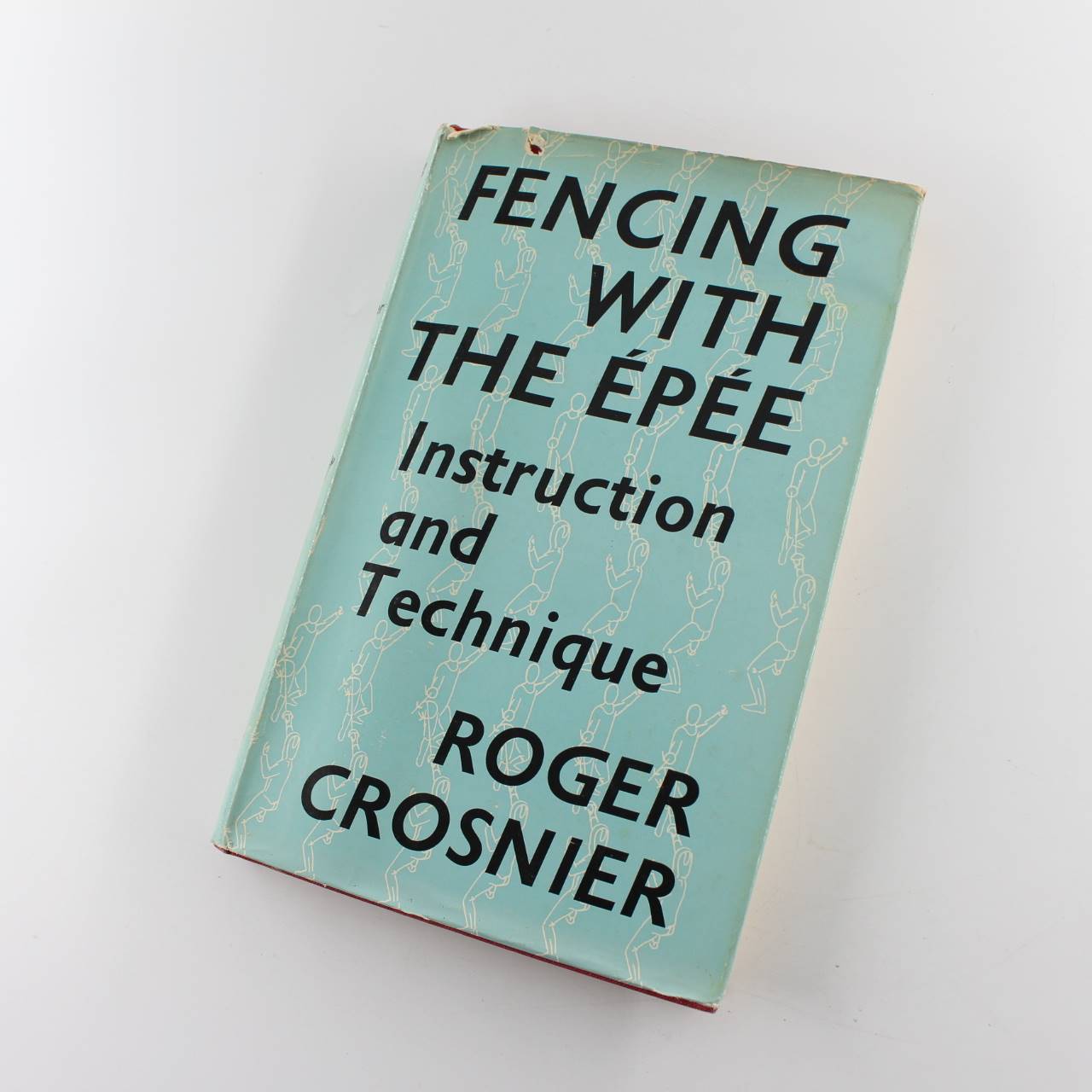 Fencing with Eppe Instruction and Technique 1958 book by Roger Crosnier  ISBN: