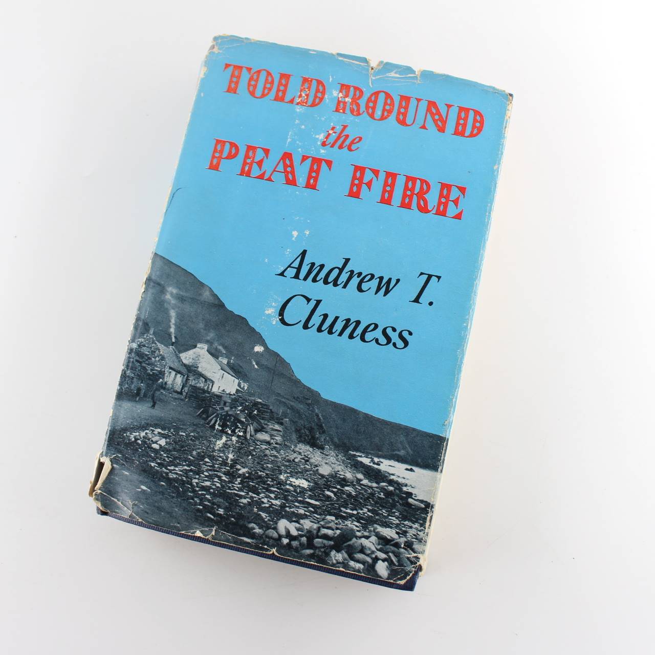 Told Round The Peat Fire book by Andrew T Cluness  ISBN: