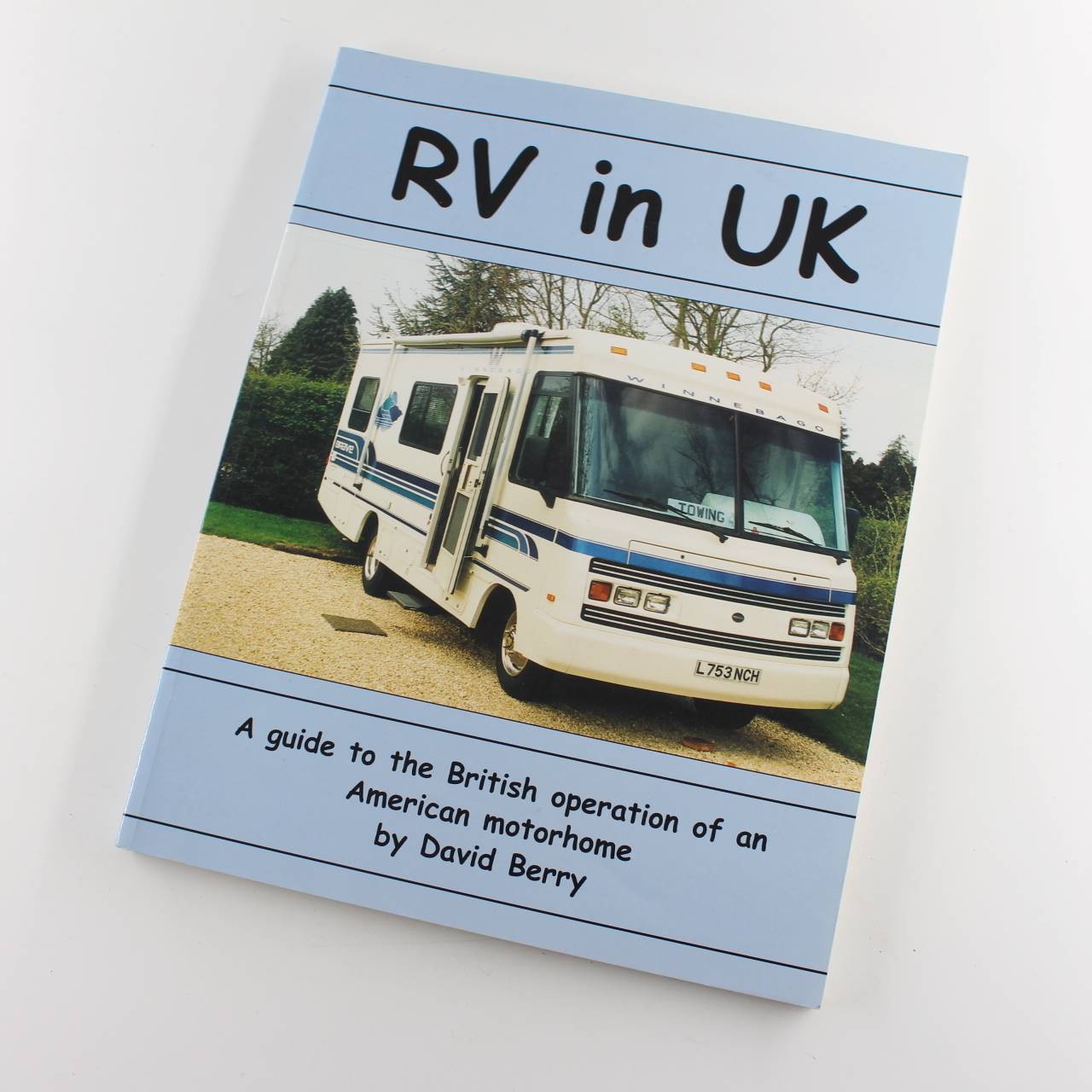 RV in UK: A Guide to the British Operation of an American Motorhome book by David Berry  ISBN: 9780952771517