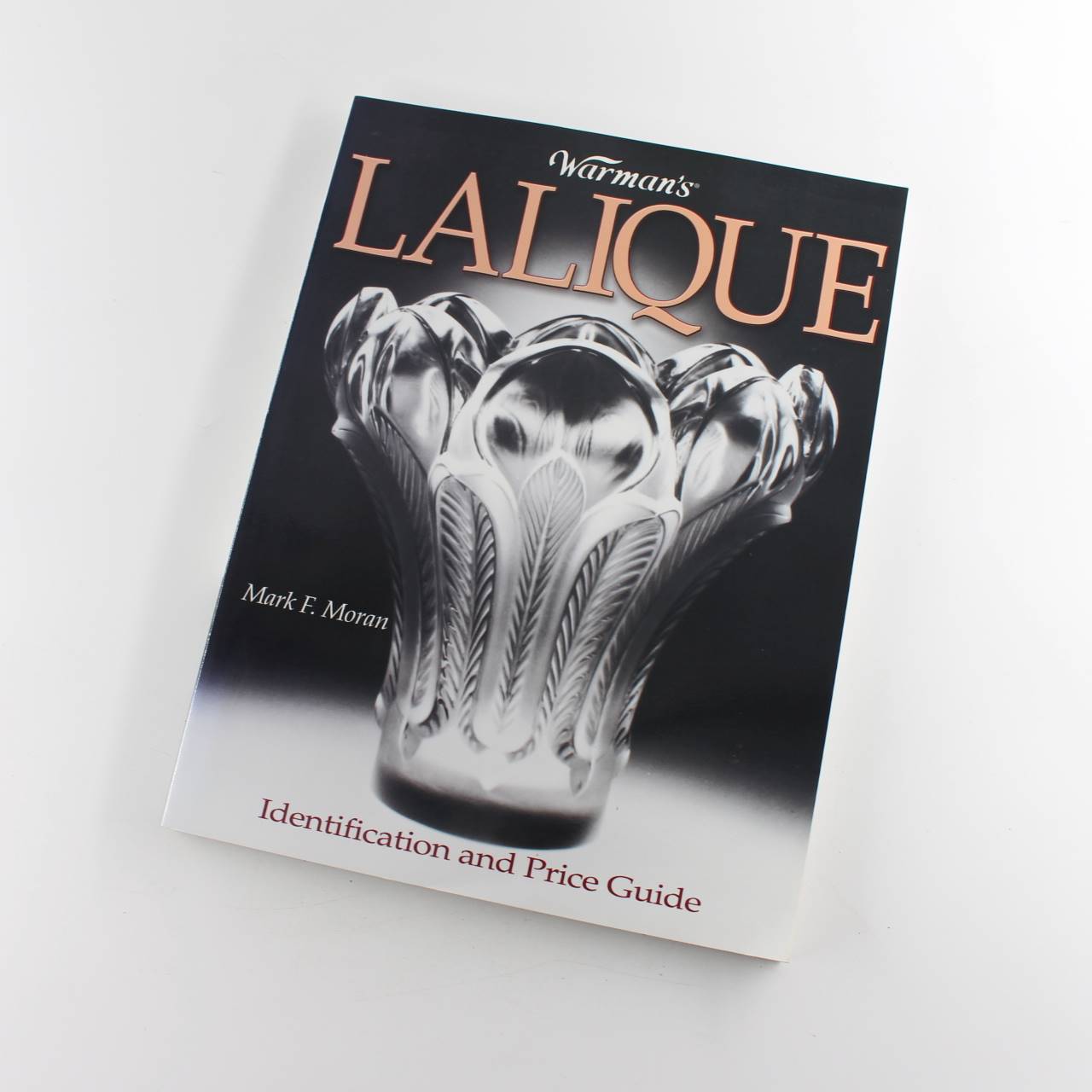 Warmans Lalique: Identification and Price Guide book by Mark Moran  ISBN: 9780873497879