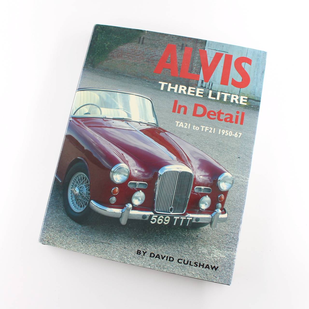 Alvis Three Litre In Detail: TA21 to TF21 1950-67 book by David Culshaw  ISBN: 9780954106324