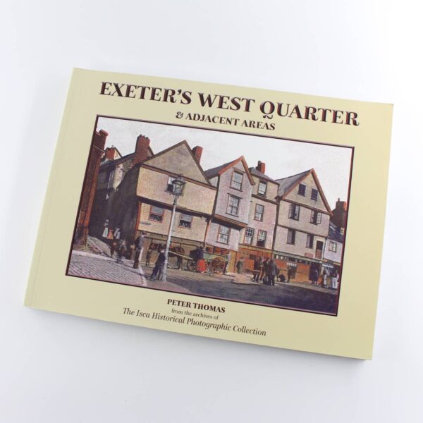 Exeters West Quarter and Adjacent Areas book by Peter Thomas Local History ISBN: 9780951682043