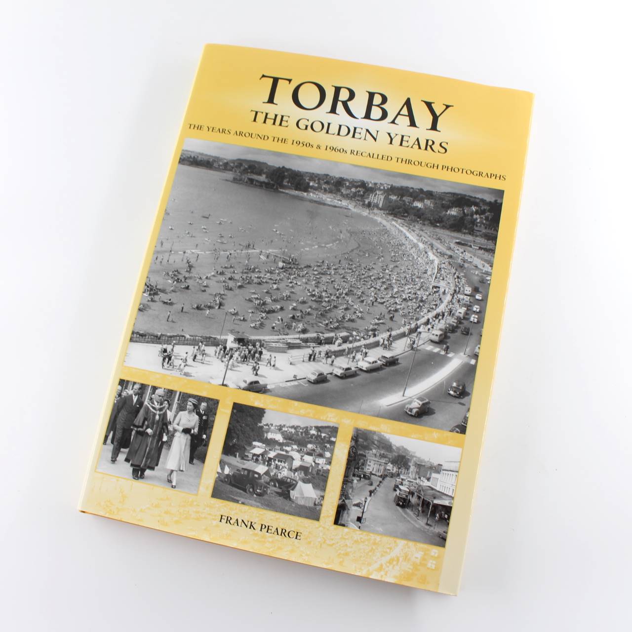 Torbay: The Golden Years book by Frank Pearce Local History ISBN: 9781841142081