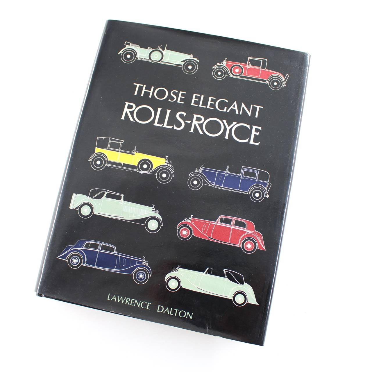 Those Elegant Rolls-Royce book by Lawrence Dalton  Automotive Transport References ISBN: 9780901564085