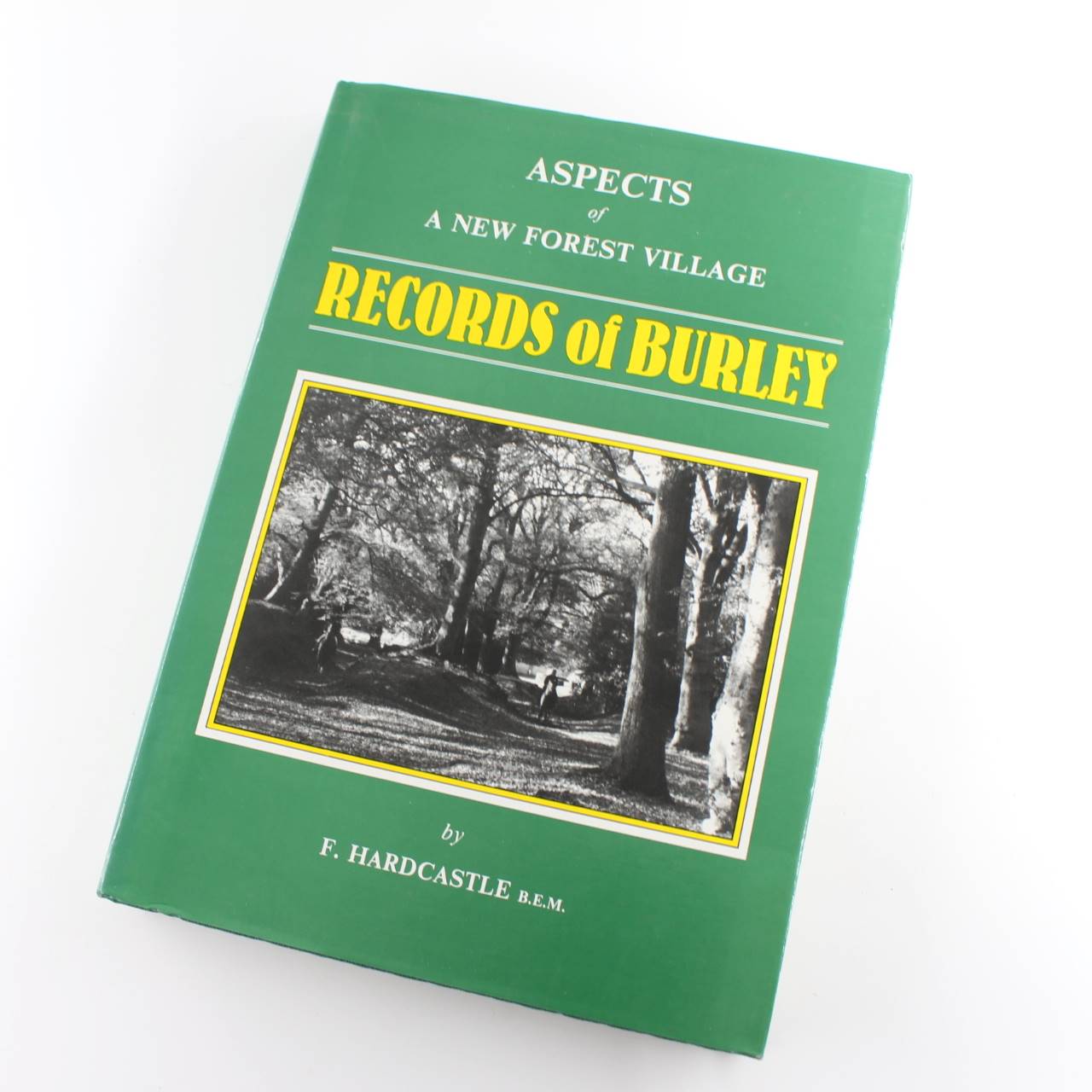 Aspects of a New Forest village: Records of Burley book by F?licit? Hardcastle  ISBN: 9781870149068