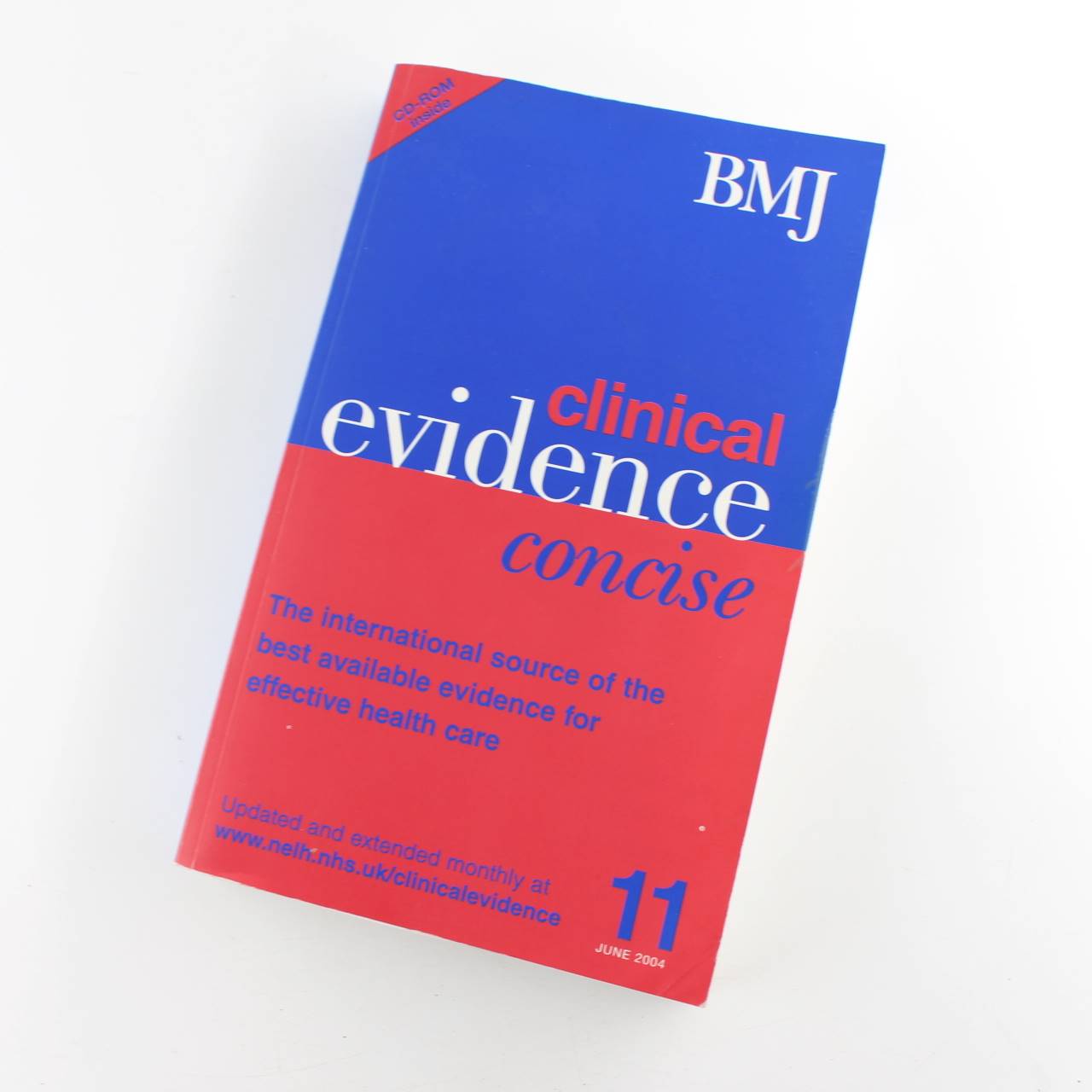 BMJ: Clinical Evidence Concise. The International Source of the Best Available Evidence For Effective Health Care book by Fiona Godlee  ISBN: 9780727918062