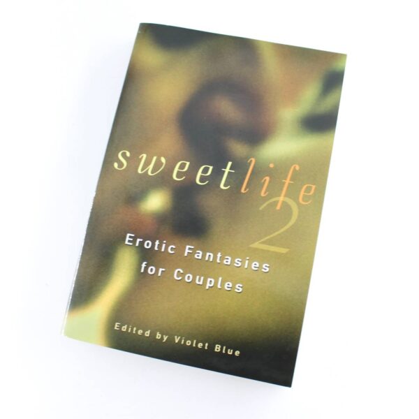 Sweet Life 2: Erotic Fantasies for Couples book by Violet Blue  ISBN: 9781573441674