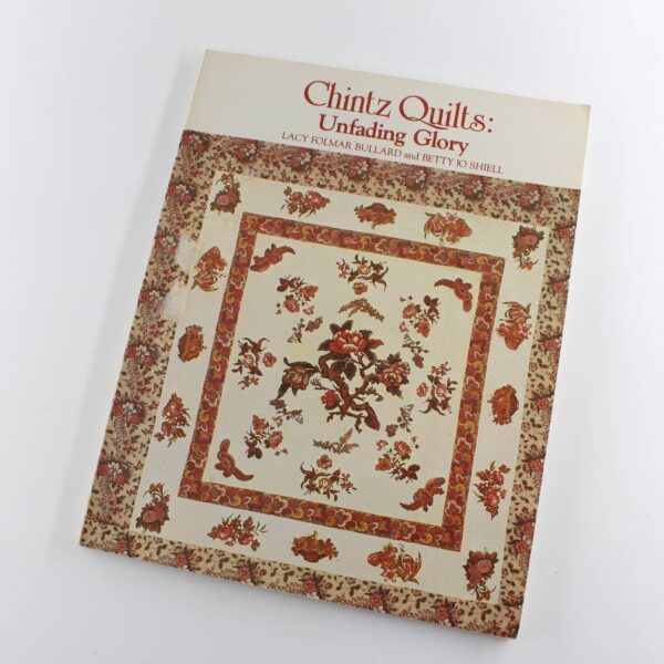 Chintz Quilts: Unfading Glory book by Lacy Folmar Betty Jo Shiell Bullard Shelburne Museum ISBN: