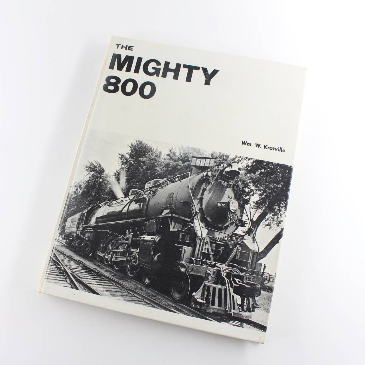 The Mighty 800 book by William W. Kratville  ISBN: