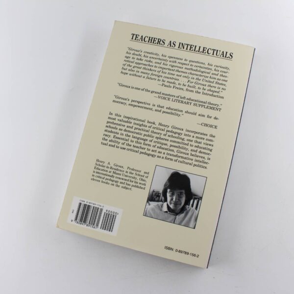 Teachers as Intellectuals: Toward a Critical Pedagogy of Learning: Critical Studies in Education Series book by Henry A. Giroux   ISBN: 9780897891561 - Image 4