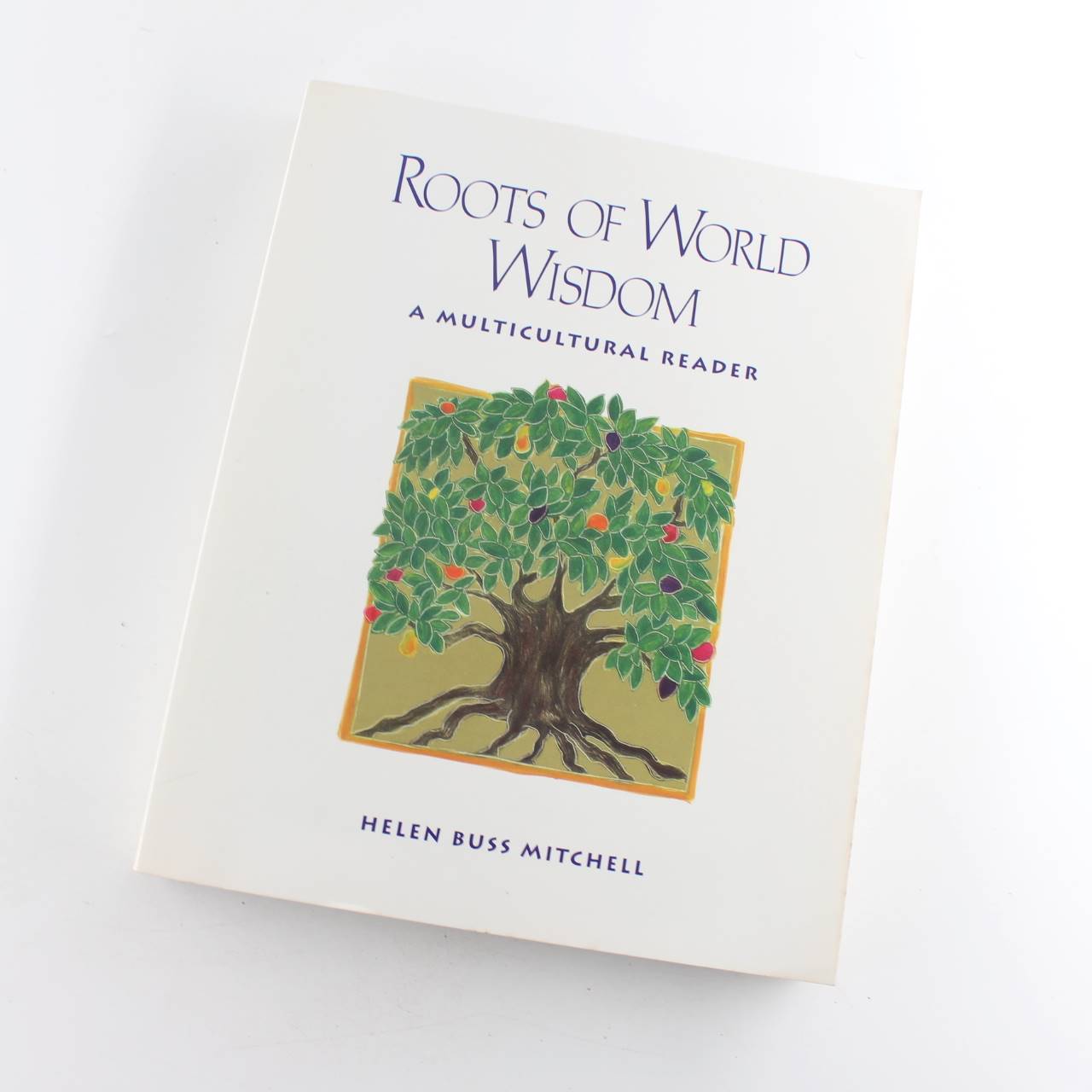 Roots of Wisdom A Multicultural Reader book by Mitchell  ISBN: 9780534230890