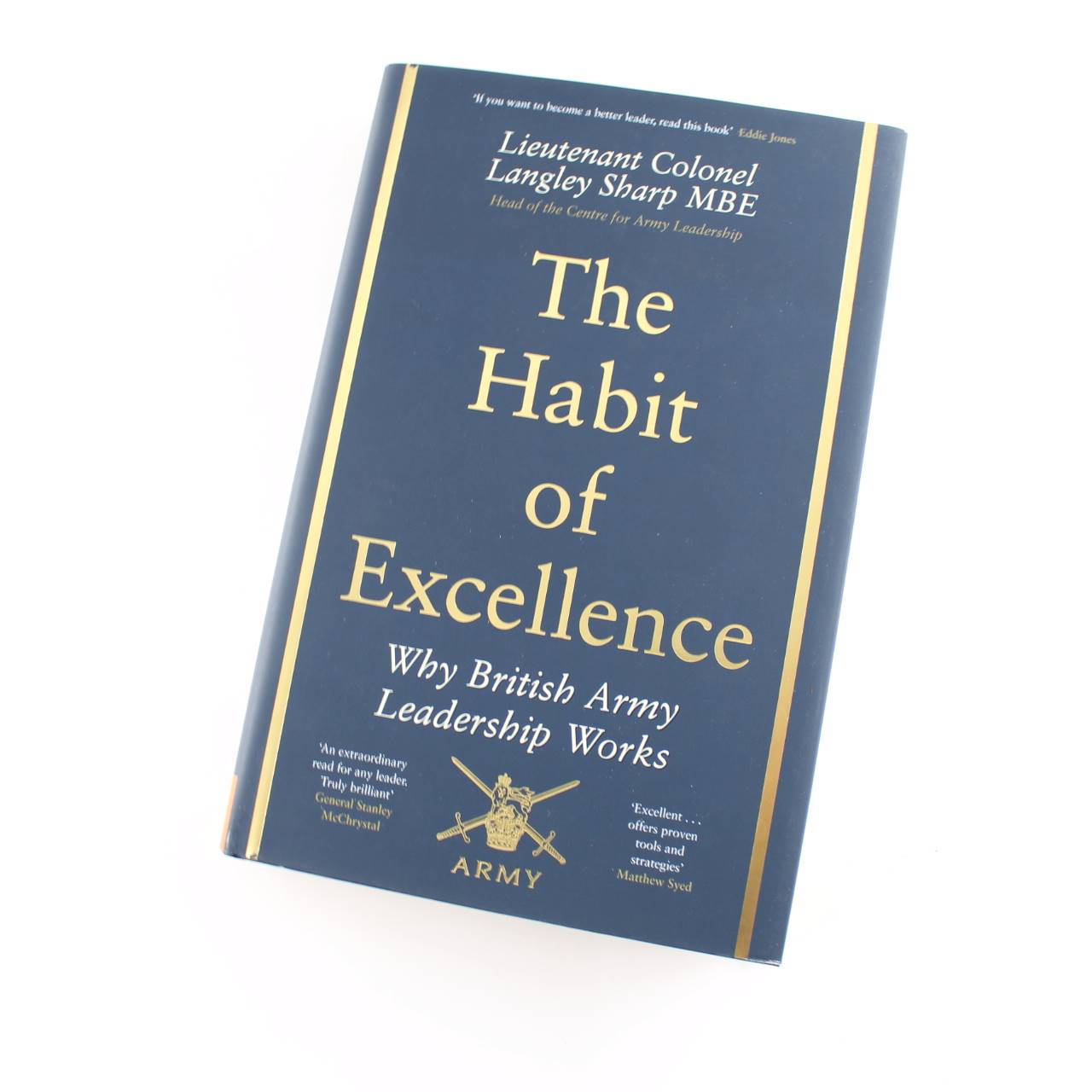 The Habit of Excellence: Why British Army Leadership Works book by Langley Sharp  ISBN: 9780241507506