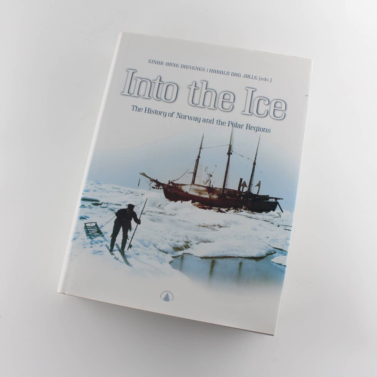 Into the Ice: The History of Norway and the Polar Regions book by Einar-Arne Drivenes Harald Day Jolle  ISBN: 9788205361850