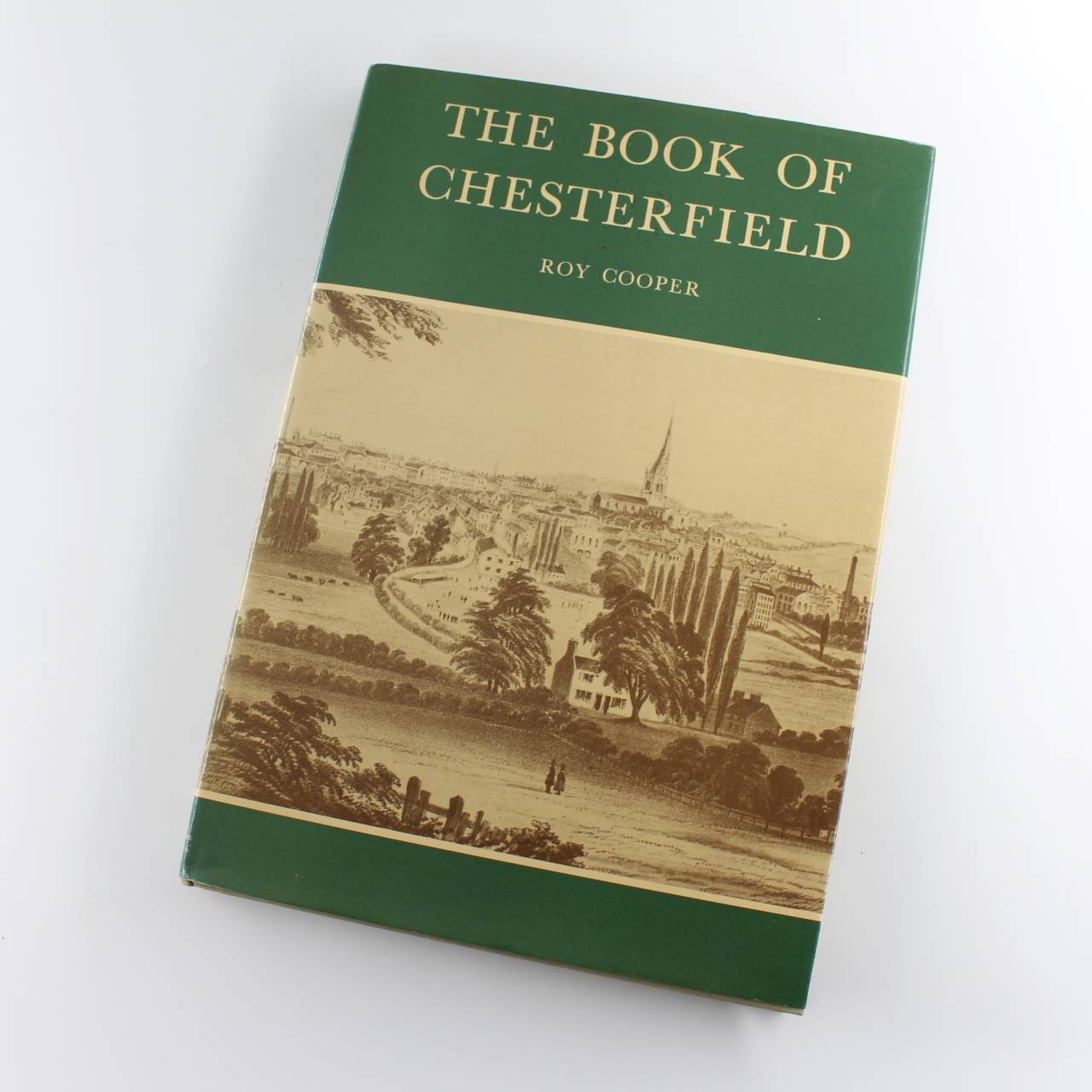 Book of Chesterfield book by Roy Cooper  ISBN: 9780860230205