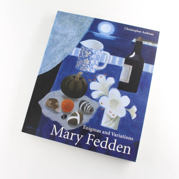 Mary Fedden: Enigmas and Variations book by Christopher Andreae   ISBN: 9781848221543