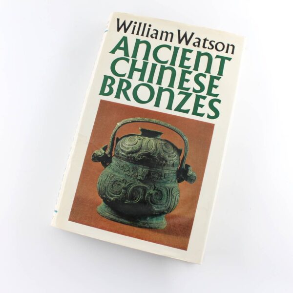 Ancient Chinese Bronzes book by William Watson  ISBN: 9780571049172