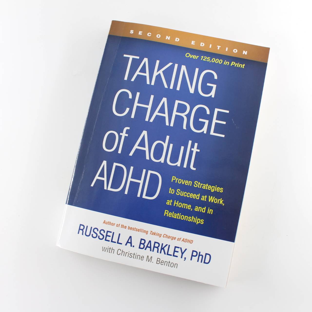 Taking Charge of Adult ADHD: Proven Strategies to Succeed at Work at Home and in Relationships book by Russell A. Barkley  ISBN: 9781462546855