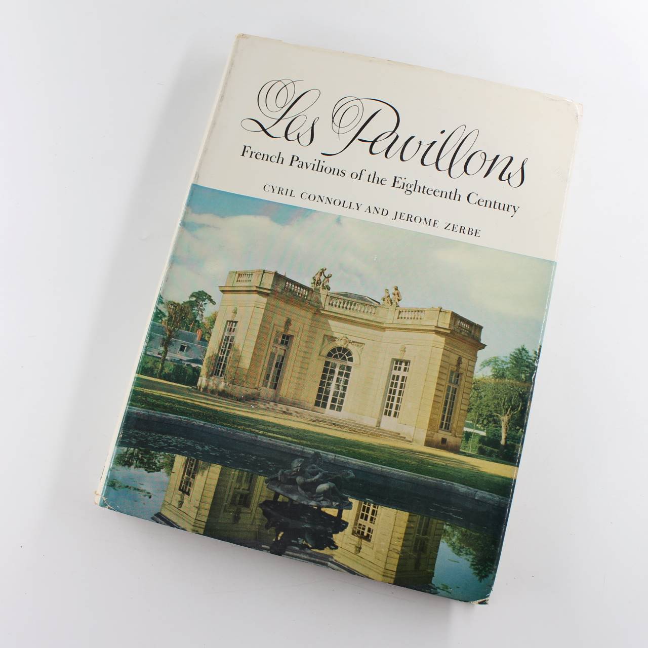 Les Pavillons: French Pavilions of the Eighteenth Century book by Cyril Connolly Jerome Zerbe   ISBN: