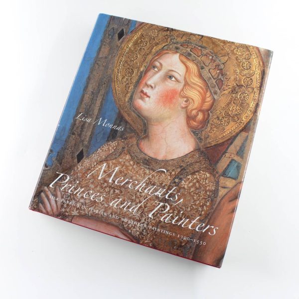 Merchants Princes and Painters: Silk Fabrics in Italian and Northern Paintings 1300-1550 book by Lisa Monnas   ISBN: 9780300111170