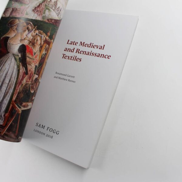 Late-Medieval and Renaissance Textiles book by Rosamund Garrett Matthew Reeves  ISBN: 9781911300489 - Image 2