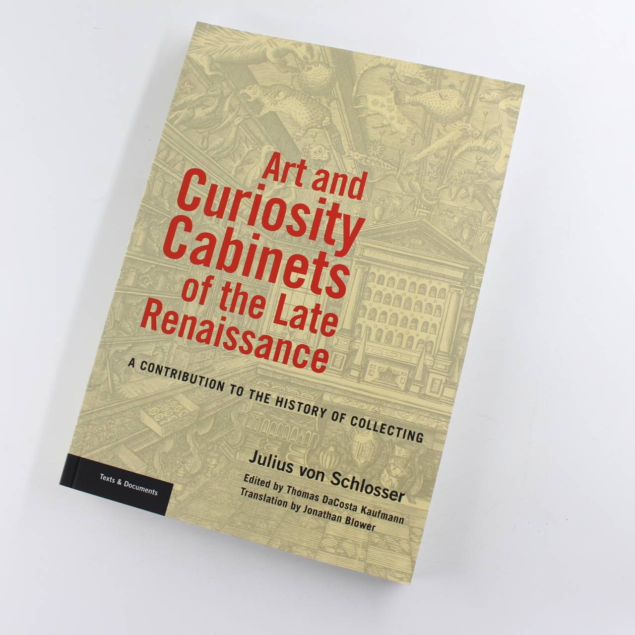 Art and Curiosity Cabinets of the Late Renaissance: A Contribution to the History of Collecting book by Julius von Schlosser  ISBN: 9781606066652