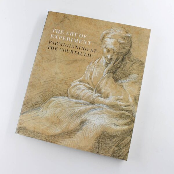 The Art of Experiment: Parmigianino at The Courtauld book by Ketty Gottardo Guido Rebecchini  ISBN: 9781913645229