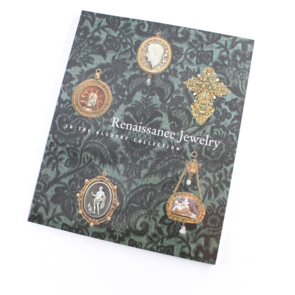 Renaissance Jewelry in the Alsdorf Collection book by Art Institute Of Chicago  ISBN: 9780865591776